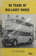 50 Years of Wallasey Buses  by MAUND, T.B. 